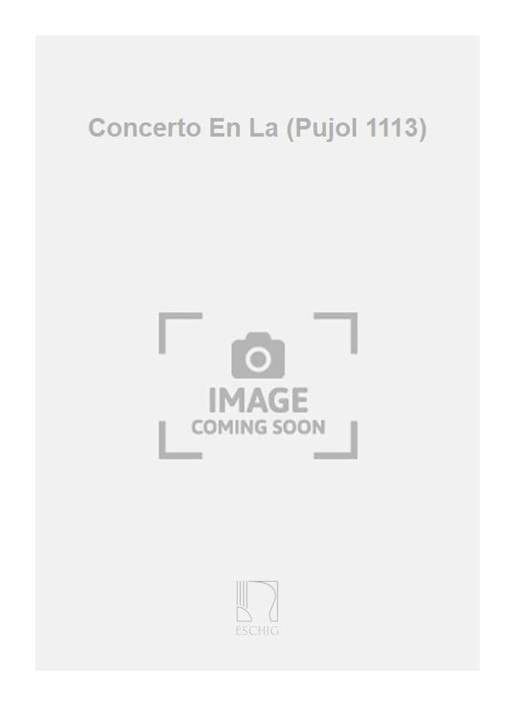 Concerto En La (Pujol 1113)